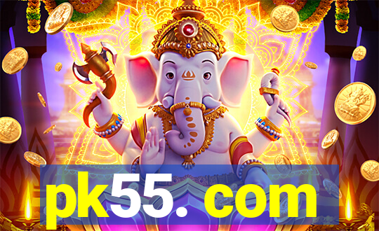 pk55. com